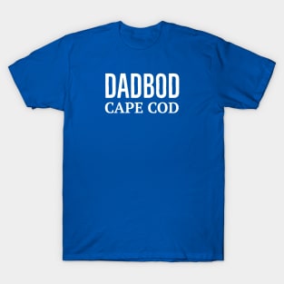 CAPE COD / DAD BOD CAPE COD T-Shirt